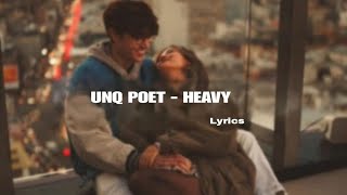 UNQ POET  Heavy  LYRICS  OFFICIAL AIDEO [upl. by Sukhum]