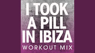 I Took a Pill in Ibiza Workout Mix [upl. by Enirehtakyram388]