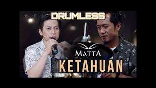 DRUMLESS  Matta Band  Ketahuan MINUS DRUM [upl. by Eldnik]