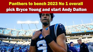 Panthers to bench 2023 No 1 overall pick Bryce Young and start Andy Dalton [upl. by Blalock]