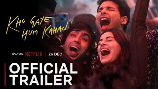 Kho Gaye Hum Kahan Official Trailer  Sidhanth Ananya Adarsh  Kho Gaye Hum Kahan Movie Trailer [upl. by Helali296]