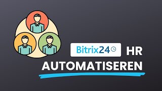 HR Prozesse automatisieren  Verträge Zeiterfassung Aufgaben mit Bitrix24 [upl. by Amrac]