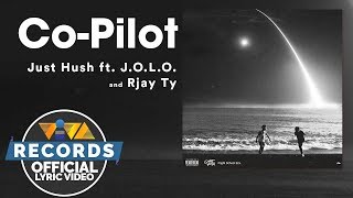 CoPilot  Just Hush featuring JOLO amp Rjay Ty Official Lyric Video [upl. by Maillij]