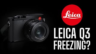 Leica Q3 Is It Freezing [upl. by Eelyac]