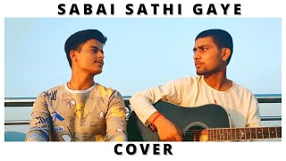 SABAI SATHI GAYE COVER  KISAN TIMSINA amp GOVIN KHANAL [upl. by Nauquf]