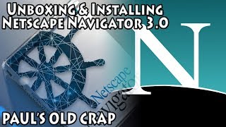 Unboxing amp Installing Netscape Navigator 30  Pauls Old Crap [upl. by Liamaj]