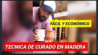 Técnica de curado en MADERA  Fácil y económico [upl. by Swetiana132]