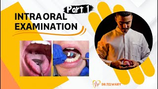 IntraOral Examination  Part 1 [upl. by Boiney]