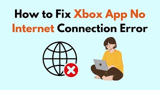 How to Fix Xbox App No Internet Connection Error [upl. by Olympia]