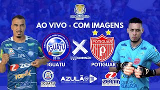 IGUATU x POTIGUAR  AO VIVO E COM IMAGENS  Campeonato Brasileiro Serie D 2024 [upl. by Ruddy]