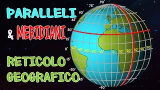 🌎👩🏻‍🏫 RETICOLO GEOGRAFICO Paralleli e Meridiani Latitudine e Longitudine Coordinate Geografiche [upl. by Ecnav750]