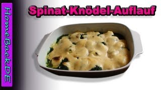 Spinat Knödel Auflauf  Kochanleitung von HomeBackDE [upl. by Longawa]