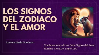 Los signos del zodiaco y el amor Linda Goodman Capítulo 038 Hombre TAURO y Mujer LEO [upl. by Letizia60]