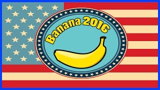 Banana for President 2016 US Presidential Election 2016 best candidate [upl. by Cirek]