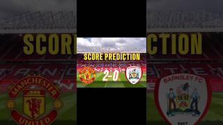 MANCHESTER UNITED VS BARNSLEY SCORE PREDICTION shorts mufc barnsleyfc carabaocup football [upl. by Anaitsirk]