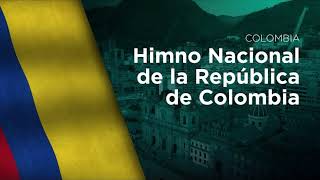 Colombia National Anthem  Himno Nacional de la República de Colombia [upl. by Underwood]