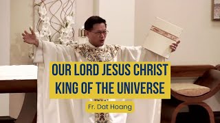 The Solemnity of Our Lord Jesus Christ King of the Universe Fr Dats Homily sundayhomily [upl. by Freemon]