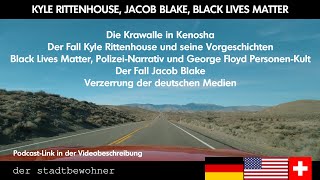 Meinung  Rittenhouse Blake BLM und das Narrativ der deutschen Medien [upl. by Soraya]