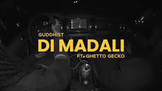 Guddhist Gunatita ft Ghetto Gecko  DI MADALI Official Music Video prod by ACK [upl. by Ahsitam]