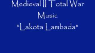 Medieval II Total War Music quotLakota Lambadaquot [upl. by Millwater]