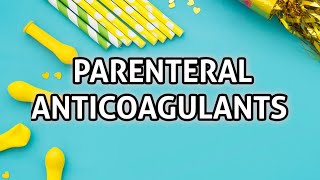 Parenteral Anticoagulants [upl. by Ayinat222]