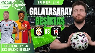 Galatasaray vs Beşiktaş  IcardiOsimhen vs RafaImmobile Muhtemel 11ler  Maç Önü Bilyoner [upl. by Rabma134]