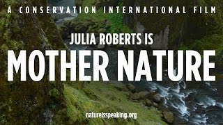 Nature Is Speaking – Julia Roberts is Mother Nature  Conservation International CI [upl. by Etyak447]