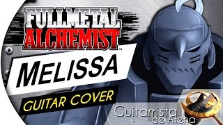 Fullmetal Alchemist  Melissa OPENING Guitar Cover by Guitarrista de Atena [upl. by Livi]