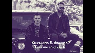 Aureliano amp Spadino  Take me to church [upl. by Tamar]