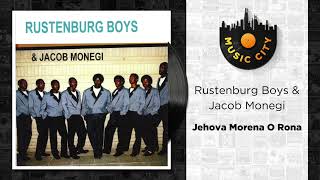 Rustenburg Boys and Jacob Monegi  Jehova Morena O Rona  Official Audio [upl. by Christiansen224]