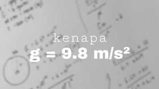 Kenapa percepatan gravitasi adalah 98 m  s² [upl. by Dinsdale]