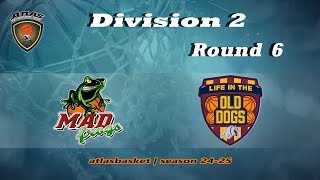 Atlasbasket  Div 2Round 6  MAD FROGS vs OLD DOGS [upl. by Anaek]