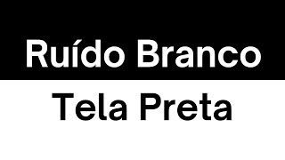 🎧 RUÍDO BRANCO 🕒2 HORA ⬛ TELA PRETA 💤 WHITE NOISE [upl. by Yrek]