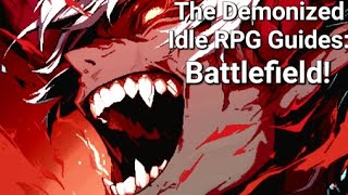 Battlefield Guide  The Demonized Idle RPG Guide [upl. by Alesiram955]