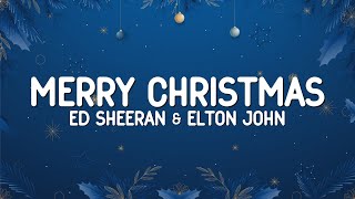 Ed Sheeran Elton John  Merry Christmas Lyrics [upl. by Elletsirk795]