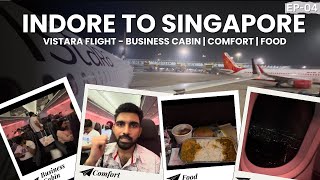 Indore To Singapore In Vistara Flight ✈️  Vistara International Flight Experience amp Food 🍲  EP 04 [upl. by Lebatsirhc]