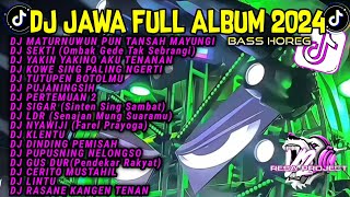 DJ JAWA TERBARU 2024 FULL BASS🥀DJ MATURNUWUN PUN TANSAH MAYUNGI 🎶DJ NRESNANI FULL ALBUM TERBARU [upl. by Etienne668]