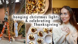 hanging Christmas lights amp celebrating Thanksgiving making my deviled eggs  XO MaCenna Vlogs [upl. by Grearson850]