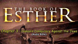 Esther 3  Haman’s Conspiracy Against the Jews [upl. by Amalle113]