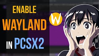 How to Enable Wayland in PCSX2Qt 17 AppImage KDE Plasma NVIDIA 5452306 [upl. by Zuzana]