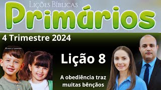 EBD Lição 8 Primários  A obediência traz muitas bênçãos  EBD 4 Trimestre 2024 [upl. by Schoenberg]