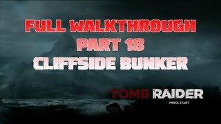 Tomb Raider 2013  Full Walkthrough  Part 18  Cliffside Bunker [upl. by Atronna469]