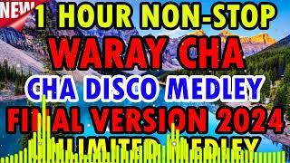 2 HOUR NONSTOP WARAY CHA CHA DISCO MEDLEY ✨ WARAY WARAY MUSIC 2024✅FINAL VERSION CHA CHA REMIX [upl. by Kone]