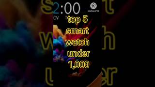 top 5 smart watches under 1000smartwatchwatch gadgets top5Smartwatch [upl. by Nnairek]