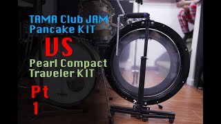 Tama Club Jam Pancake Kit vs Pearl Compact Traveler Kit Pt I [upl. by Leinahtan]