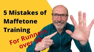 5 Common Mistakes Older Runners make with Maffetone Training [upl. by Michaele]