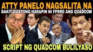 ATTY PANELO NAGSALITA BAKIT GUSTONG HARAPIN NI FPRRD ANG QUADCOM [upl. by Isteb]