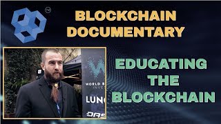 Blockchain Documentary  Educating The Blockchain [upl. by Fatima]