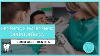 Como agir frente a URGÊNCIA E EMERGÊNCIA Odontológica [upl. by Naitsirc418]