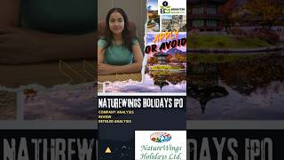 NATUREWINGS Holidays Limited IPO details  Review detailanalysis ipo holiday shortsfeed [upl. by Anits326]